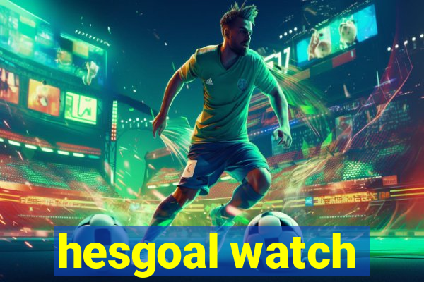 hesgoal watch